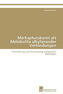 Merkaptursäuren als Metabolite alkylierender Verbindungen: Entwicklung und Anwendung analytischer Methoden