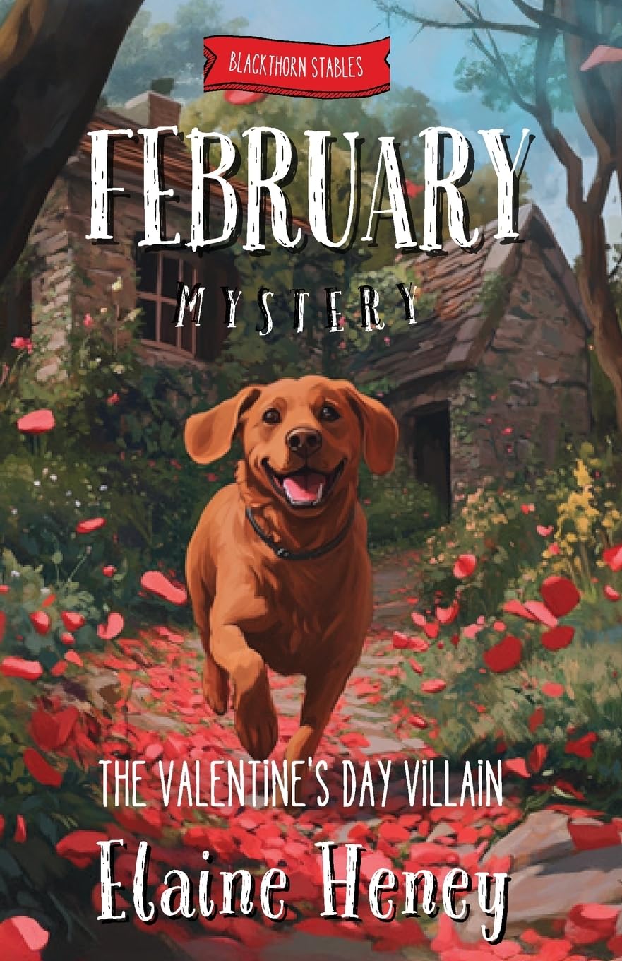 The Valentine's Day Villain | Blackthorn Stables February Mystery (Blackthorn Stables Mysteries, Band 12)