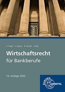 Wirtschaftsrecht für Bankberufe: Gesetze - Verordnungen - Vereinbarungen