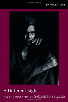 A Different Light: The Photography of Sebastio Salgado