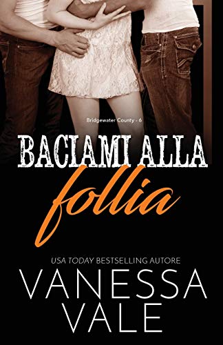 Baciami alla follia: Edizione a grandi caratteri (Bridgewater County, Band 6)