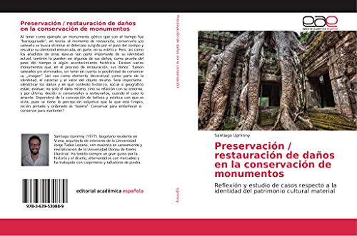 Preservación / restauración de daños en la conservación de monumentos: Reflexión y estudio de casos respecto a la identidad del patrimonio cultural material