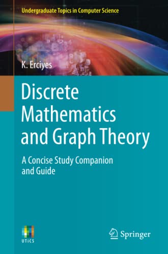 Discrete Mathematics and Graph Theory: A Concise Study Companion and Guide (Undergraduate Topics in Computer Science)
