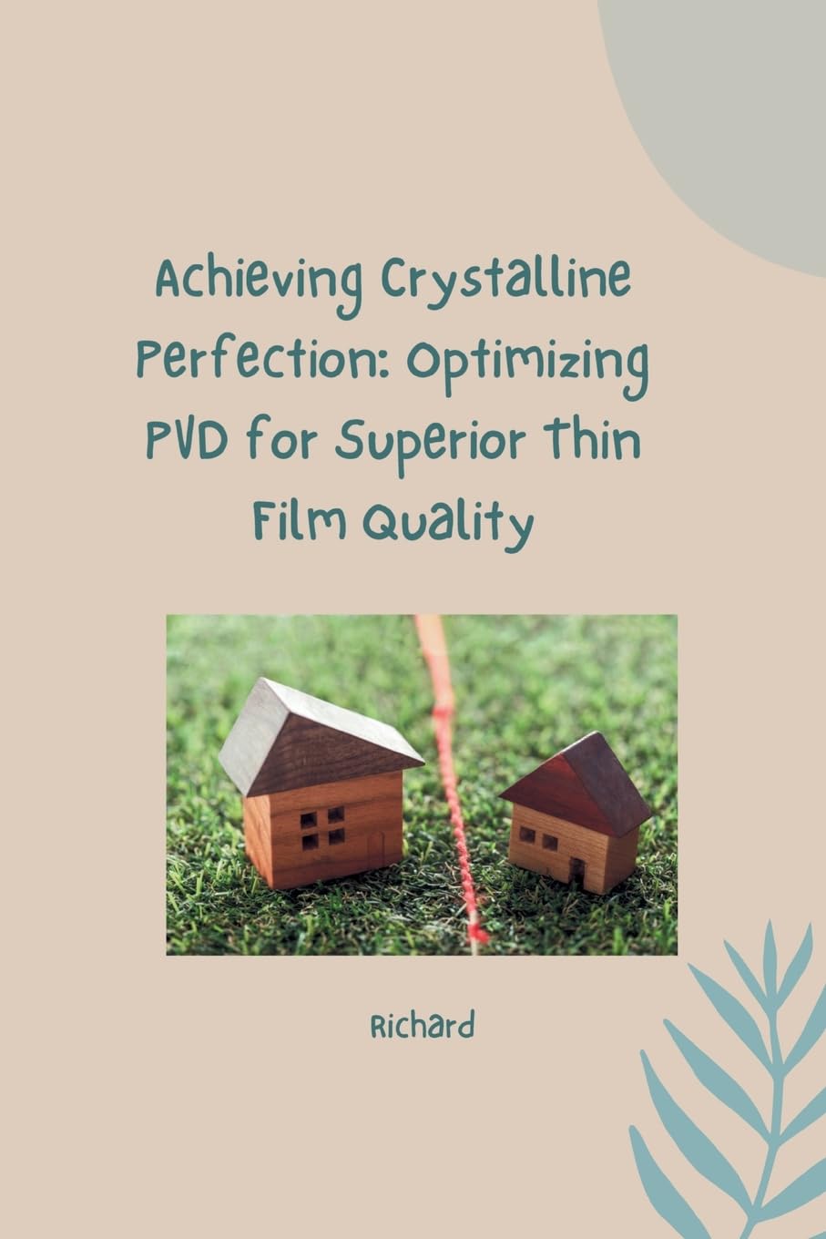 Achieving Crystalline Perfection: Optimizing PVD for Superior Thin Film Quality: DE