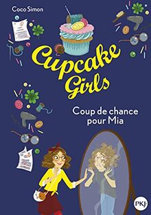 Cupcake girls. Vol. 26. Coup de chance pour Mia