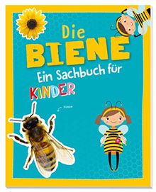 Die Biene -  Ein Sachbuch für Kinder ab 6 Jahren