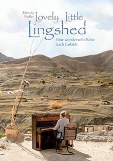Lovely Little Lingshed: Eine wundervolle Reise nach Ladakh