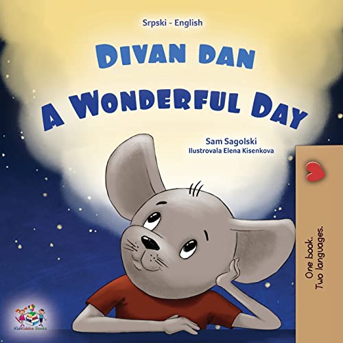 A Wonderful Day (Serbian English Bilingual Children's Book - Latin Alphabet) (Serbian English Bilingual Collection - Latin)