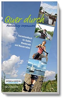 Quer durch Mecklenburg-Vorpommern  Tourenhandbuch für Radler, Wandernde und Wasserratten