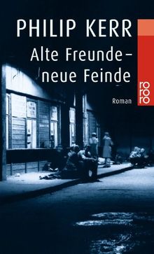 Alte Freunde - neue Feinde: Ein Fall für Bernhard Gunther von Kerr, Philip | Buch | Zustand gut