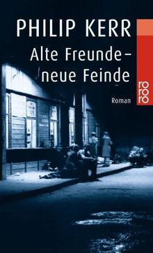 Alte Freunde - neue Feinde: Ein Fall für Bernhard Gunther