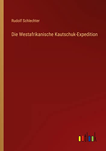 Die Westafrikanische Kautschuk-Expedition