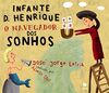 Infante D. Henrique - O Navegador dos Sonhos (Portuguese Edition) [Paperback] José Jorge Letria