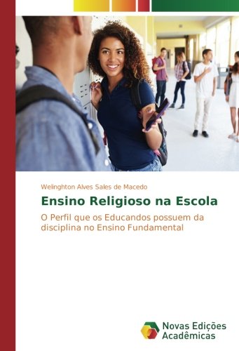 Ensino Religioso na Escola: O Perfil que os Educandos possuem da disciplina no Ensino Fundamental
