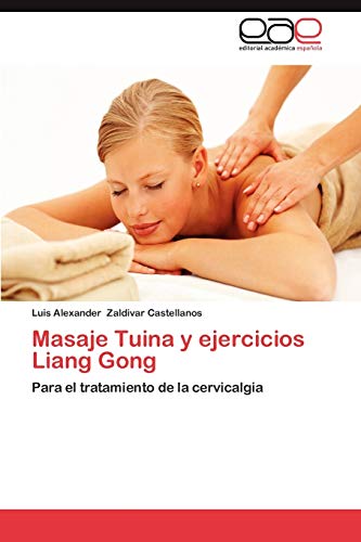 Masaje Tuina y ejercicios Liang Gong: Para el tratamiento de la cervicalgia