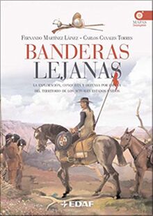 Banderas lejanas : la exploración, conquista y defensa por España del territorio de los actuales Estados Unidos (Clio. Crónicas de la Historia)