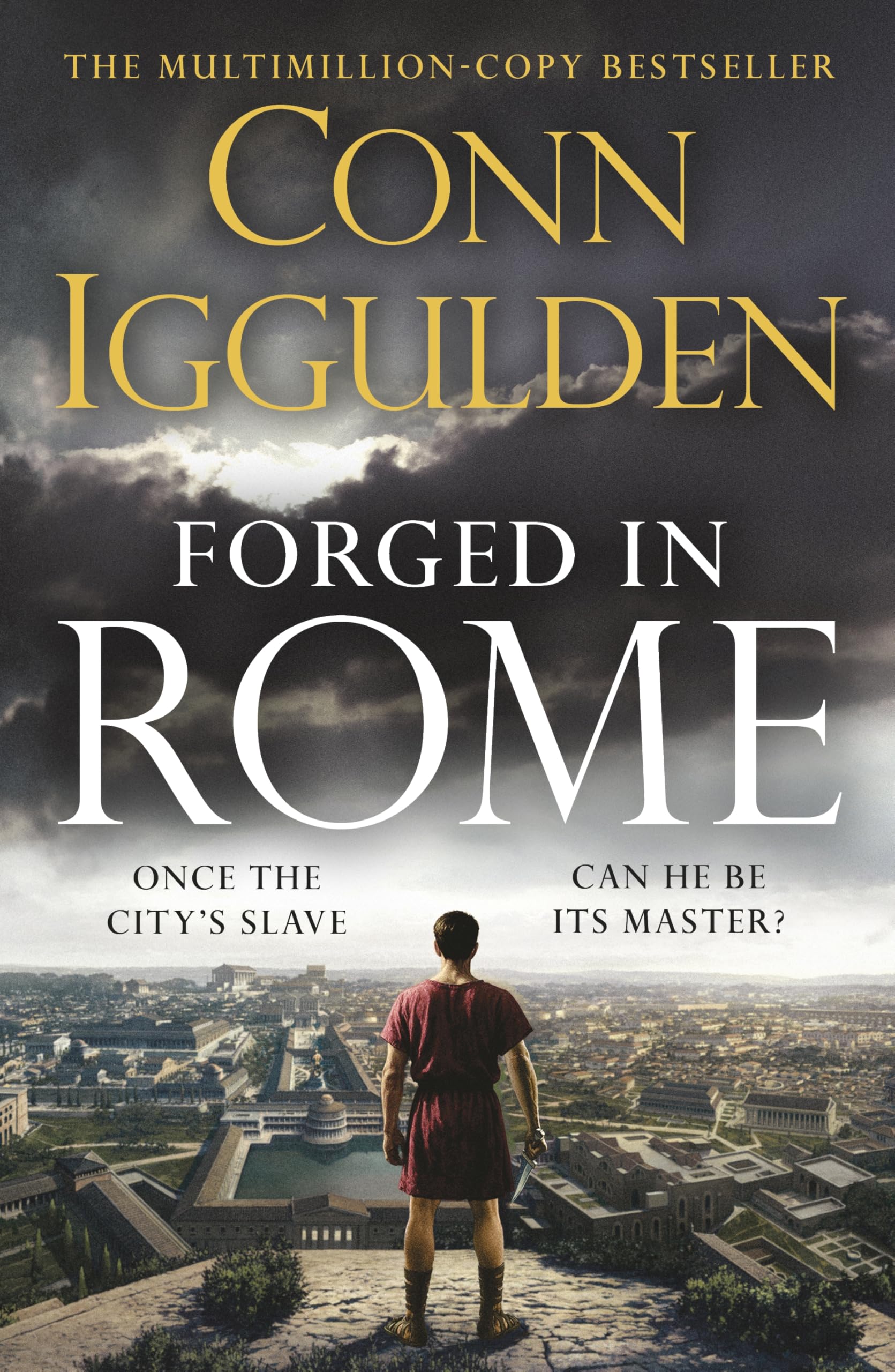 Conn Iggulden The Forged In Rome, An Epic Tale Of Power, Ambition And Survival In Ancient Rome From The Sunday Times Bestseller (Ink And Iron, 1)