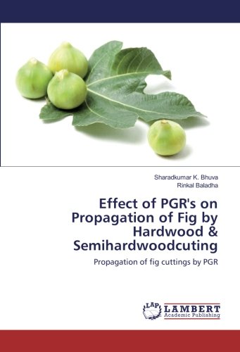 Effect of PGR's on Propagation of Fig by Hardwood & Semihardwoodcuting: Propagation of fig cuttings by PGR