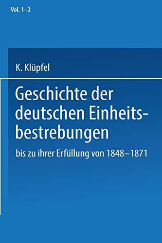 Geschichte der deutschen Einheitsbestrebungen bis zu ihrer Erfüllung 1848–1871