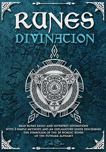 Runes divination - read runes easily and interpret divinations with 3 simple methods and an explanatory guide describing the symbolism of the 24 ... your draws and keep track of your predictions