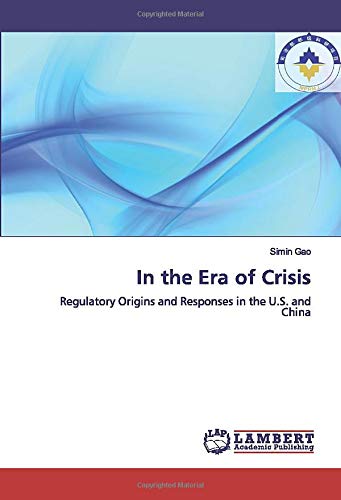 In the Era of Crisis: Regulatory Origins and Responses in the U.S. and China