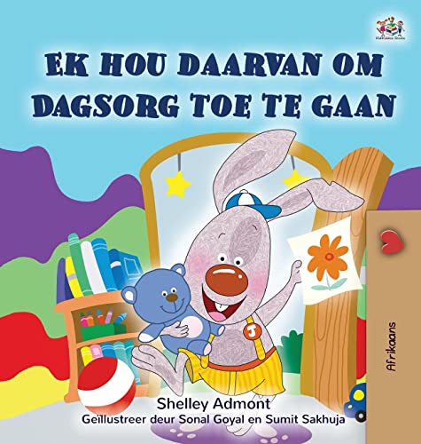 I Love to Go to Daycare (Afrikaans Children's Book) (Afrikaans Bedtime Collection)
