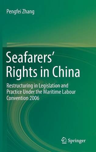 Seafarers' Rights in China: Restructuring in Legislation and Practice Under the Maritime Labour Convention 2006