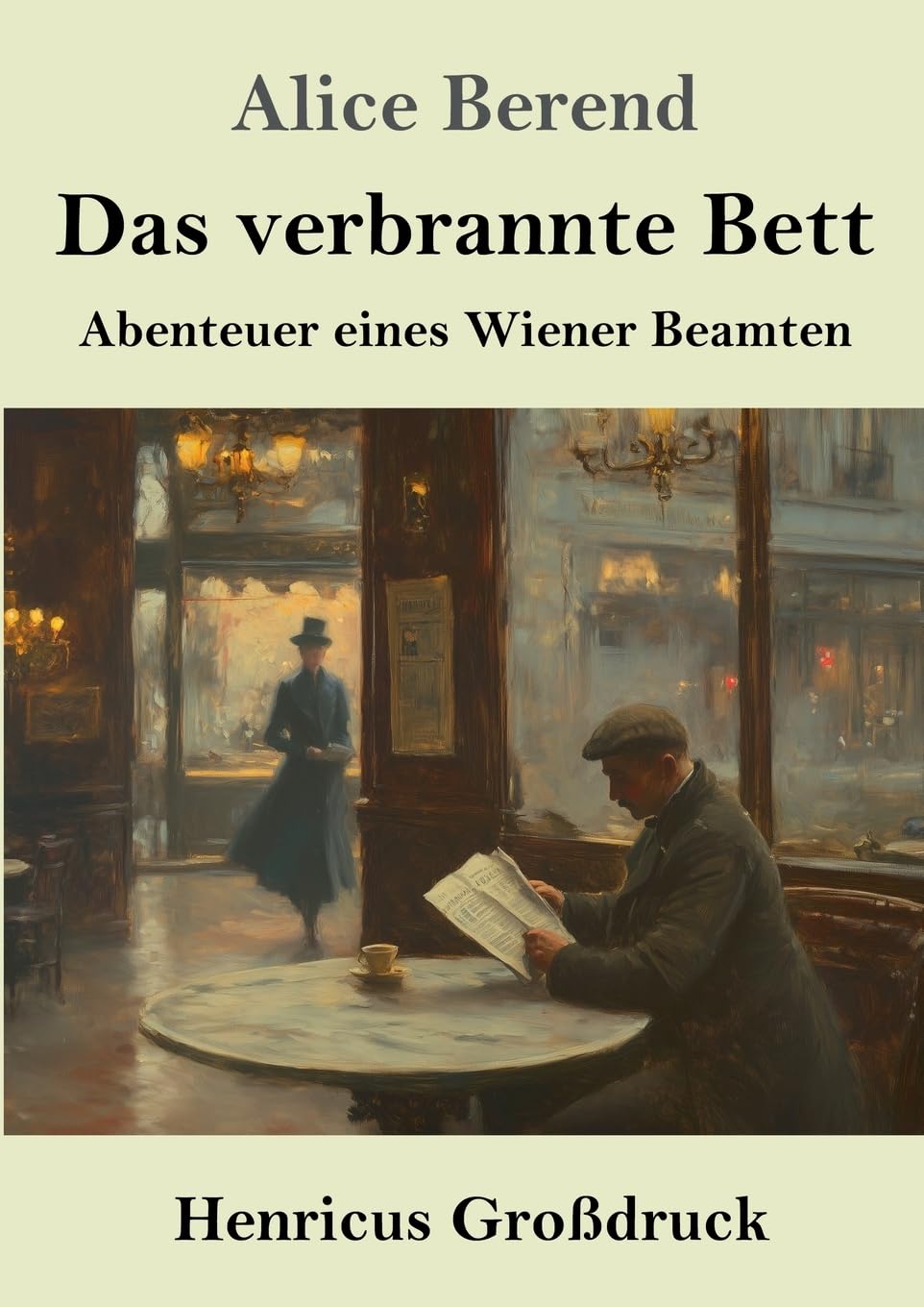 Das verbrannte Bett (Großdruck): Abenteuer eines Wiener Beamten