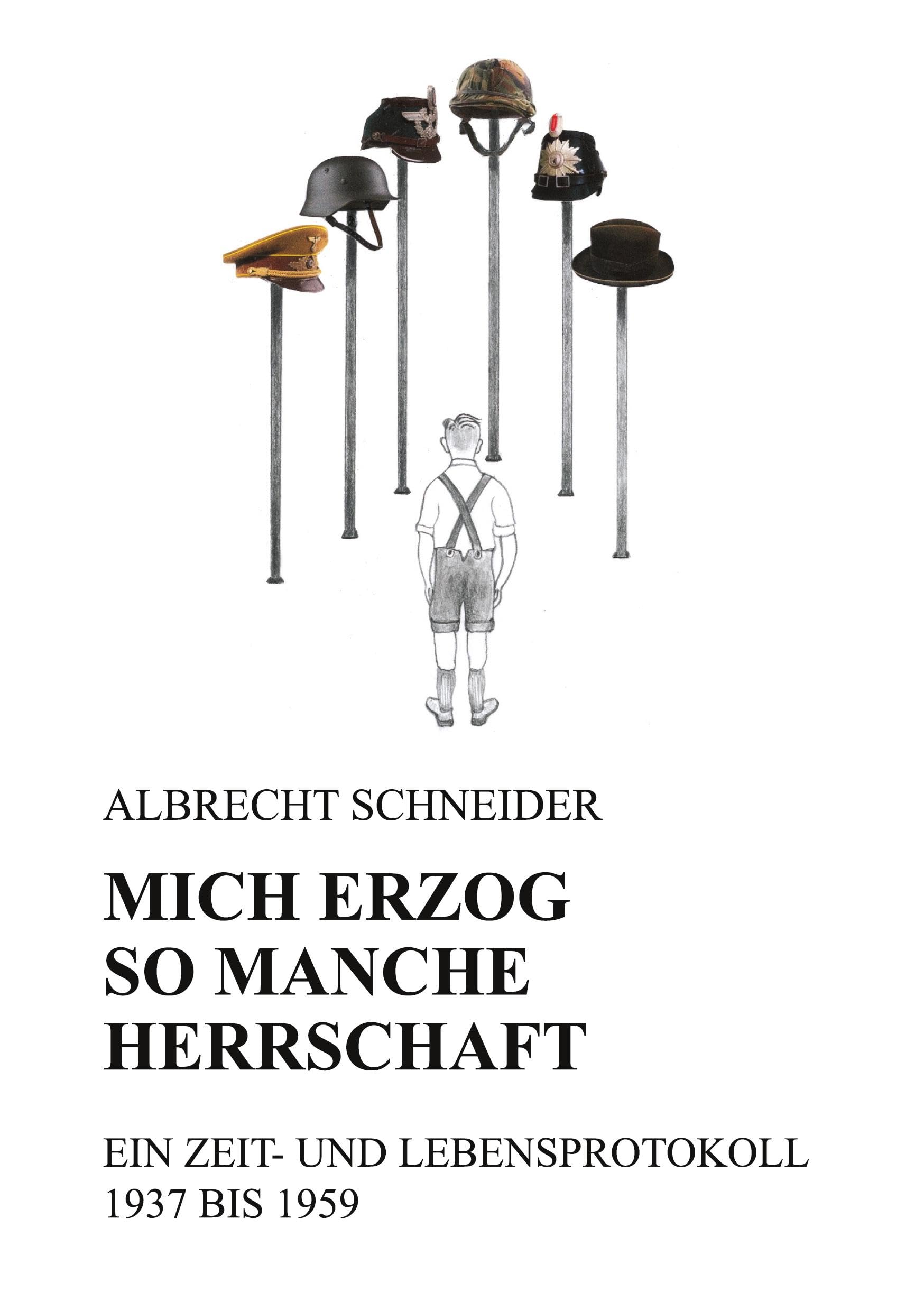 MICH ERZOG SO MANCHE HERRSCHAFT: EIN ZEIT- UND LEBENSPROTOKOLL 1937 BIS 1959