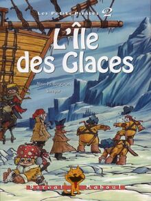 L'Ile de glaces - Les petits pirates 2