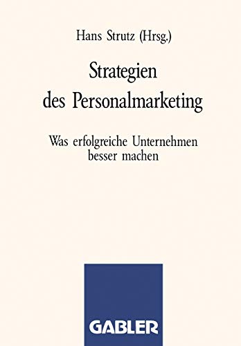 Strategien des Personalmarketing: Was Erfolgreiche Unternehmen Besser Machen (German Edition)