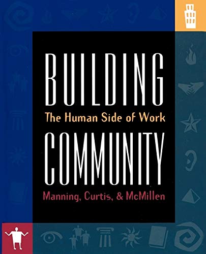 Building Community: The Human Side of Work
