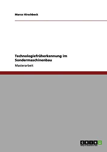 Technologiefrüherkennung im Sondermaschinenbau: Magisterarbeit