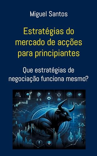 Estratégias do mercado de acções para principiantes: Que estratégias de negociação funciona mesmo?
