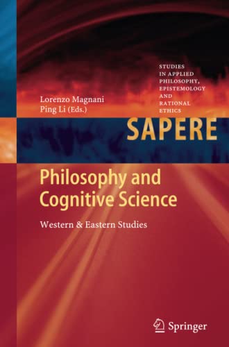 Philosophy and Cognitive Science: Western & Eastern Studies (Studies in Applied Philosophy, Epistemology and Rational Ethics, Band 2)