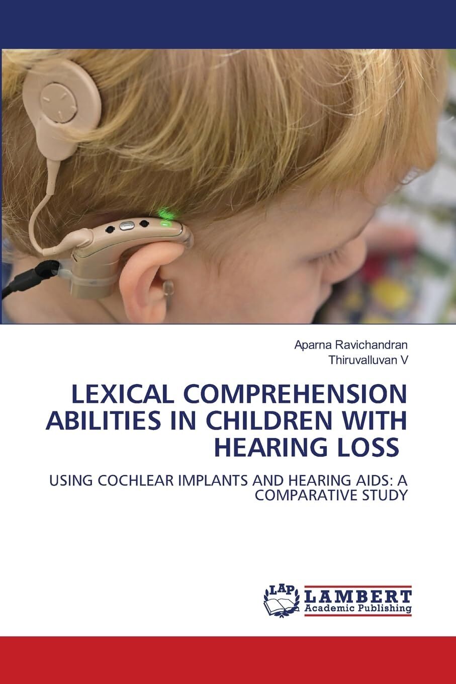 LEXICAL COMPREHENSION ABILITIES IN CHILDREN WITH HEARING LOSS de Aparna ...