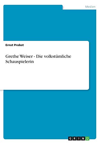 Grethe Weiser - Die volkstümliche Schauspielerin