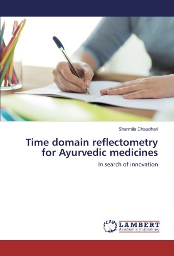 Time domain reflectometry for Ayurvedic medicines: In search of innovation