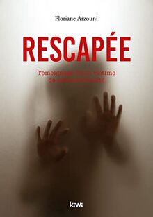 Rescapée : témoignage d'une victime de pédocriminalité
