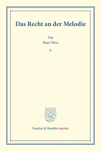Das Recht an der Melodie. (Duncker & Humblot reprints)