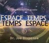 ESPACE TEMPS - JOE DISPENZA - MEDITATION GUIDEE