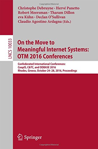 On the Move to Meaningful Internet Systems: OTM 2016 Conferences: Confederated International Conferences: CoopIS, C&TC, and ODBASE 2016, Rhodes, ... (Lecture Notes in Computer Science)