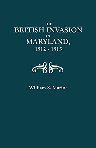 The British Invasion of Maryland, 1812-1815