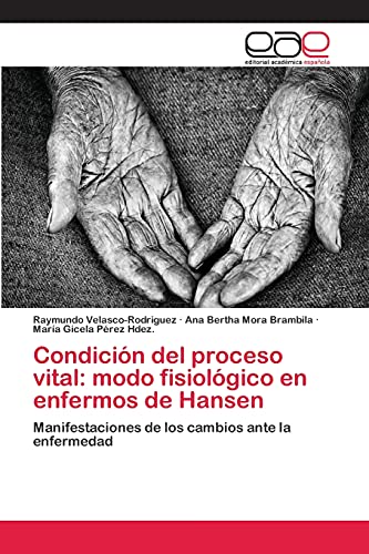 Condición del proceso vital: modo fisiológico en enfermos de Hansen: Manifestaciones de los cambios ante la enfermedad