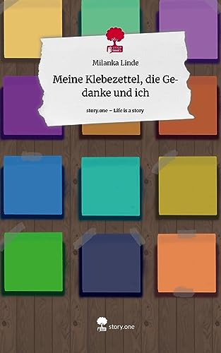 Meine Klebezettel, die Gedanke und ich. Life is a Story - story.one