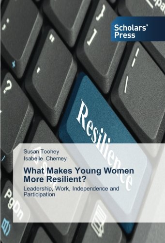 What Makes Young Women More Resilient?: Leadership, Work, Independence and Participation