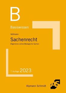 Basiswissen Sachenrecht: Allgemeine Lehren / Bewegliche Sachen (Basiswissen (ehemals: BasisSkripten))