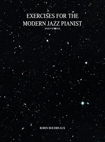 EXERCISES FOR THE MODERN JAZZ PIANIST: DAILY STUDIES (Spacebook, Band 3)
