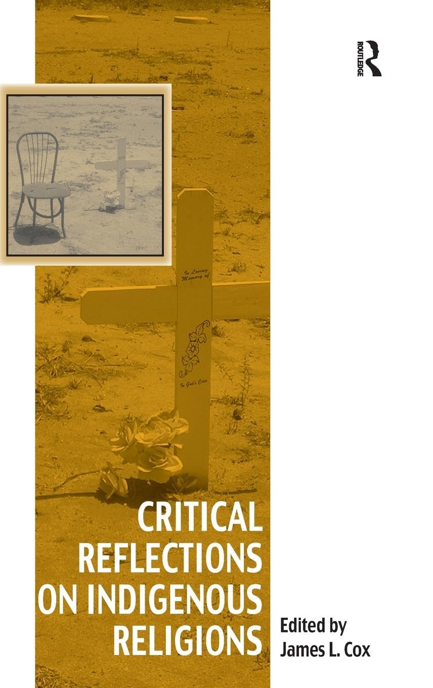 Critical Reflections on Indigenous Religions (Vitality of Indigenous Religions)