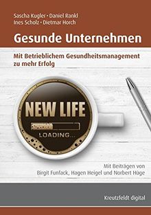 Gesunde Unternehmen: Mit Betrieblichem Gesundheitsmanagement zu mehr Erfolg